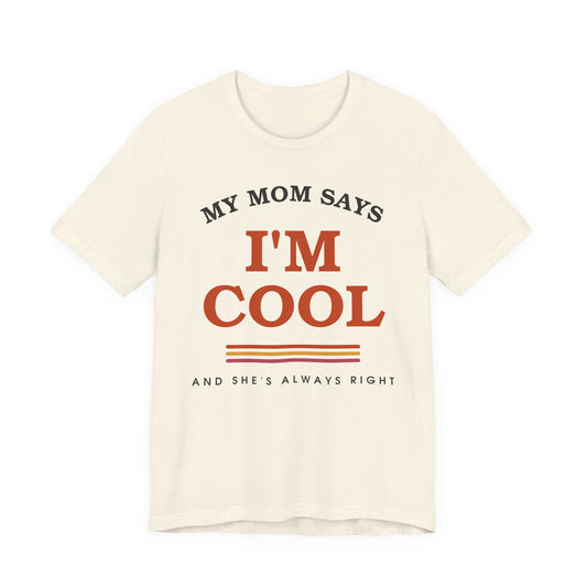 My Mom Says I'm Cool — Retro Graphic Tee