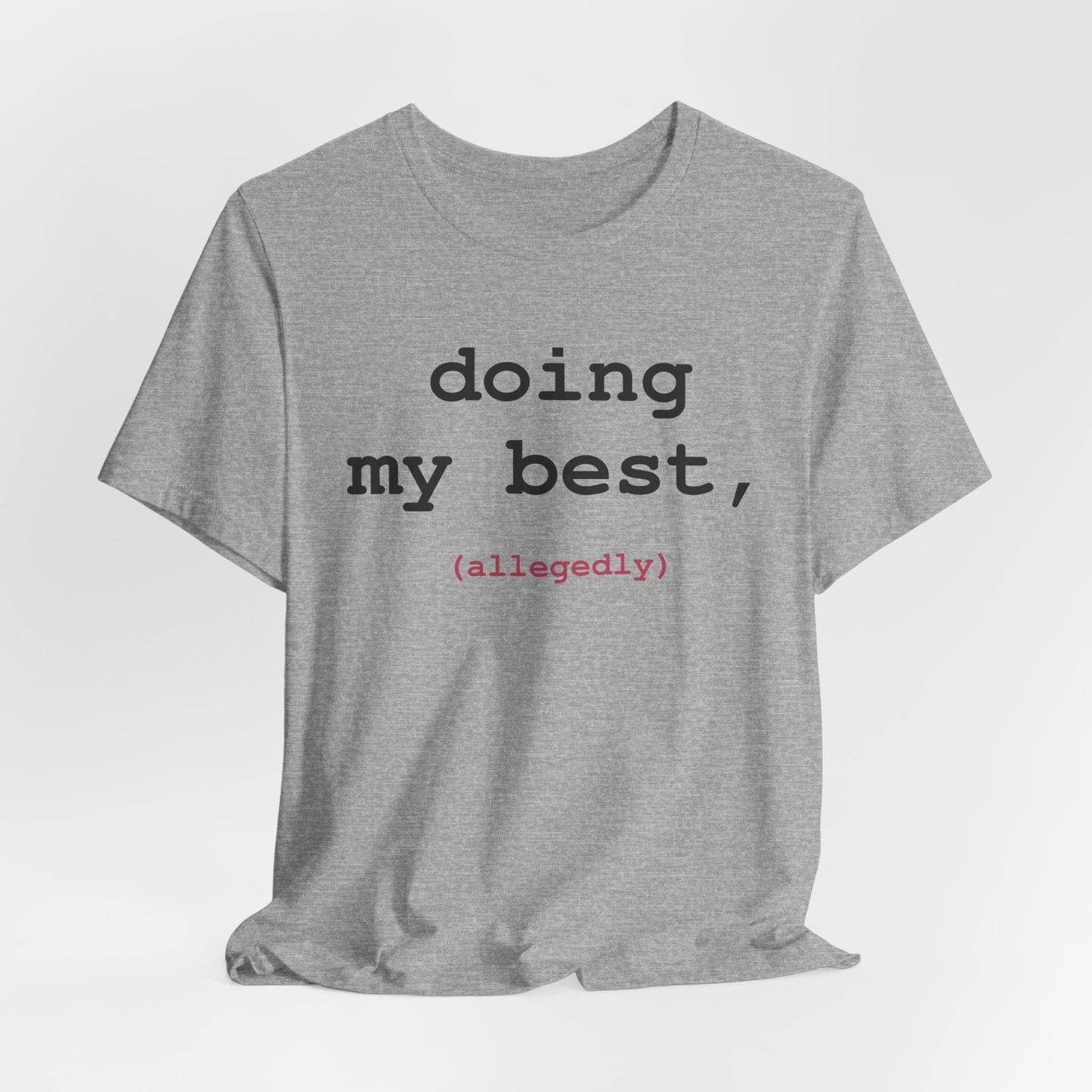 Doing My Best, Allegedly — Typewriter Tee