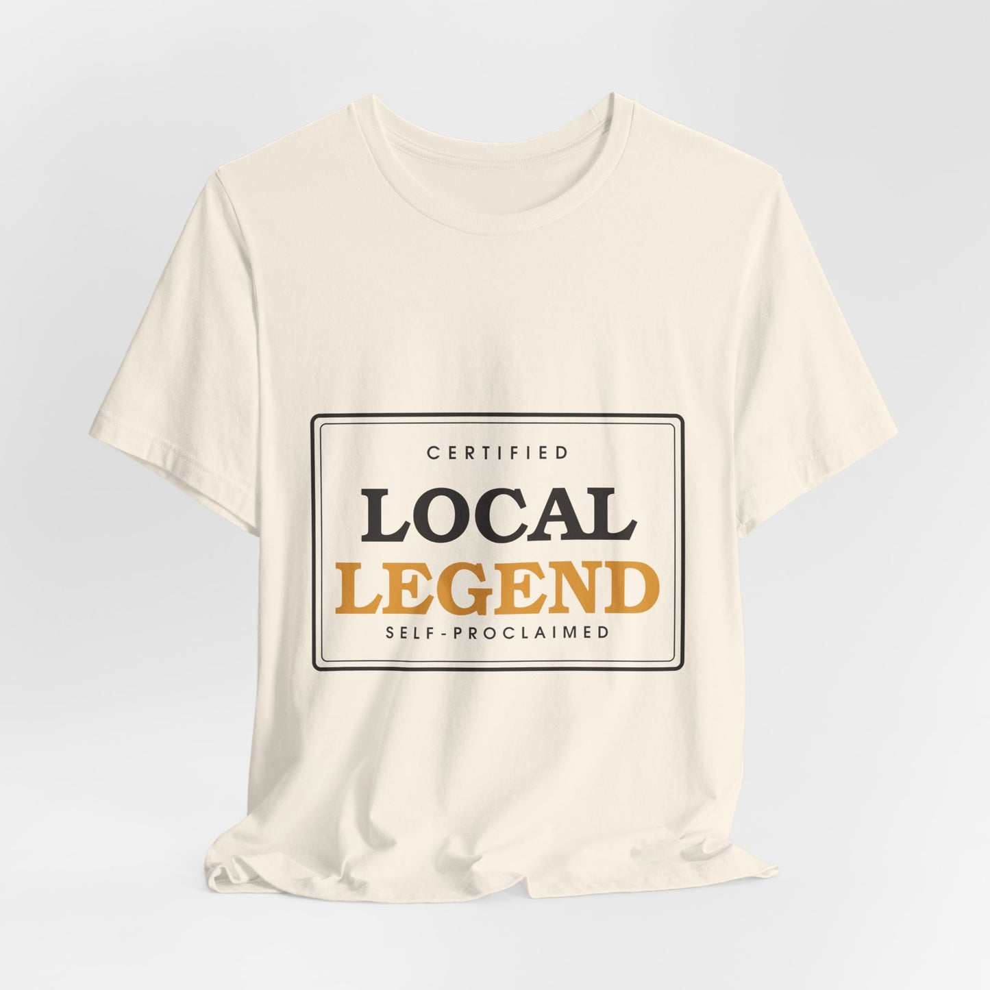 Local Legend (Self-Proclaimed) — Badge Tee