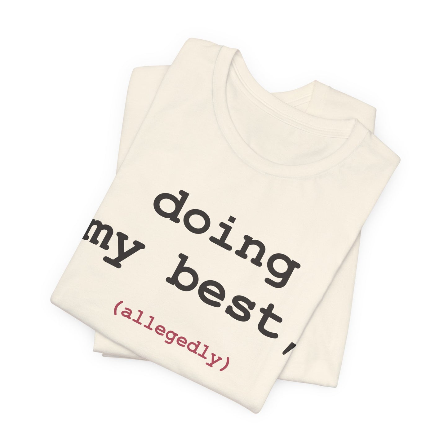 Doing My Best, Allegedly — Typewriter Tee
