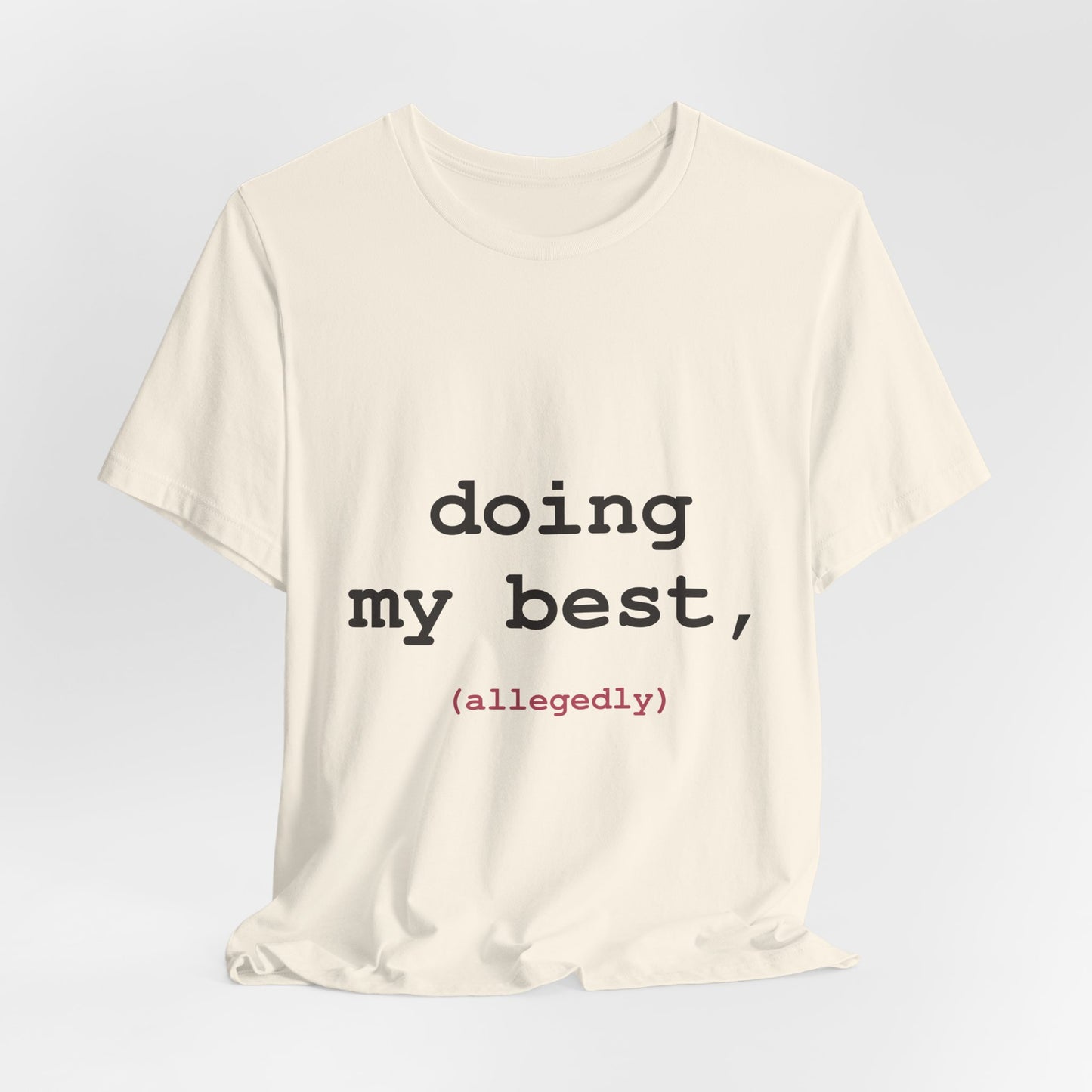 Doing My Best, Allegedly — Typewriter Tee