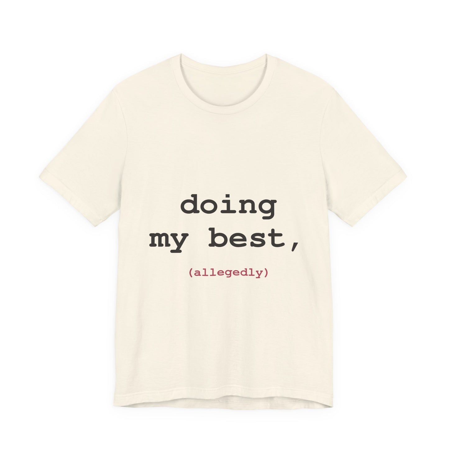 Doing My Best, Allegedly — Typewriter Tee