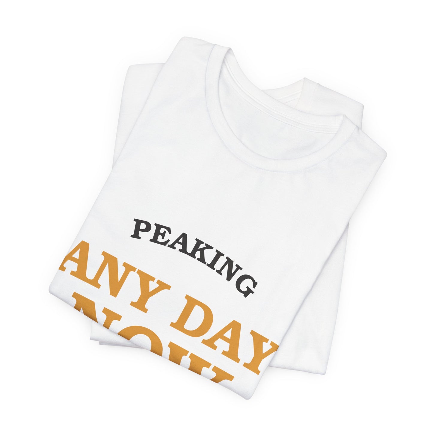 Peaking Any Day Now — Retro Tee