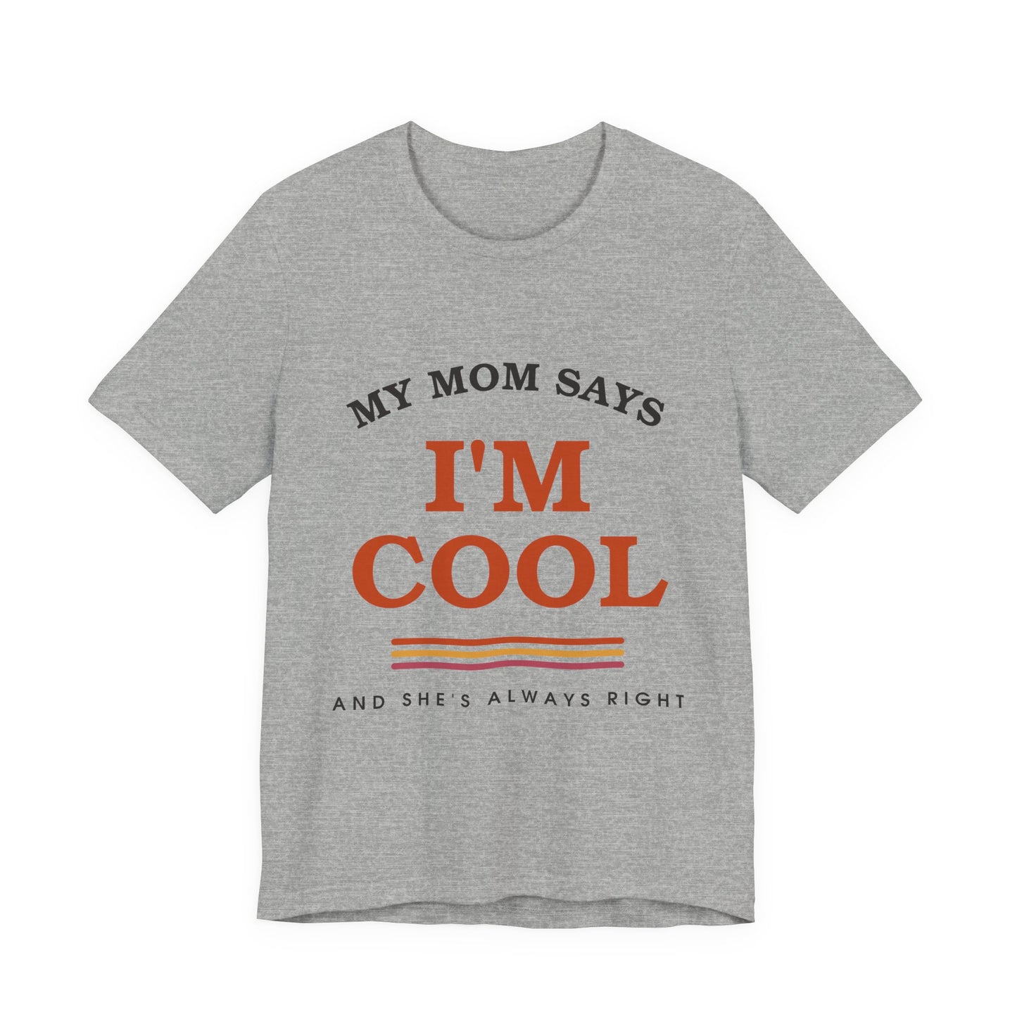 My Mom Says I'm Cool — Retro Graphic Tee