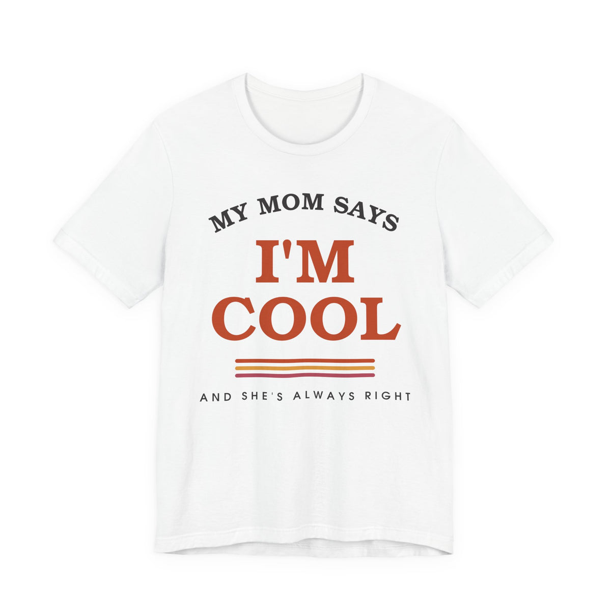 My Mom Says I'm Cool — Retro Graphic Tee