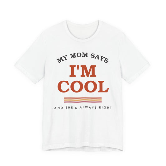 My Mom Says I'm Cool — Retro Graphic Tee