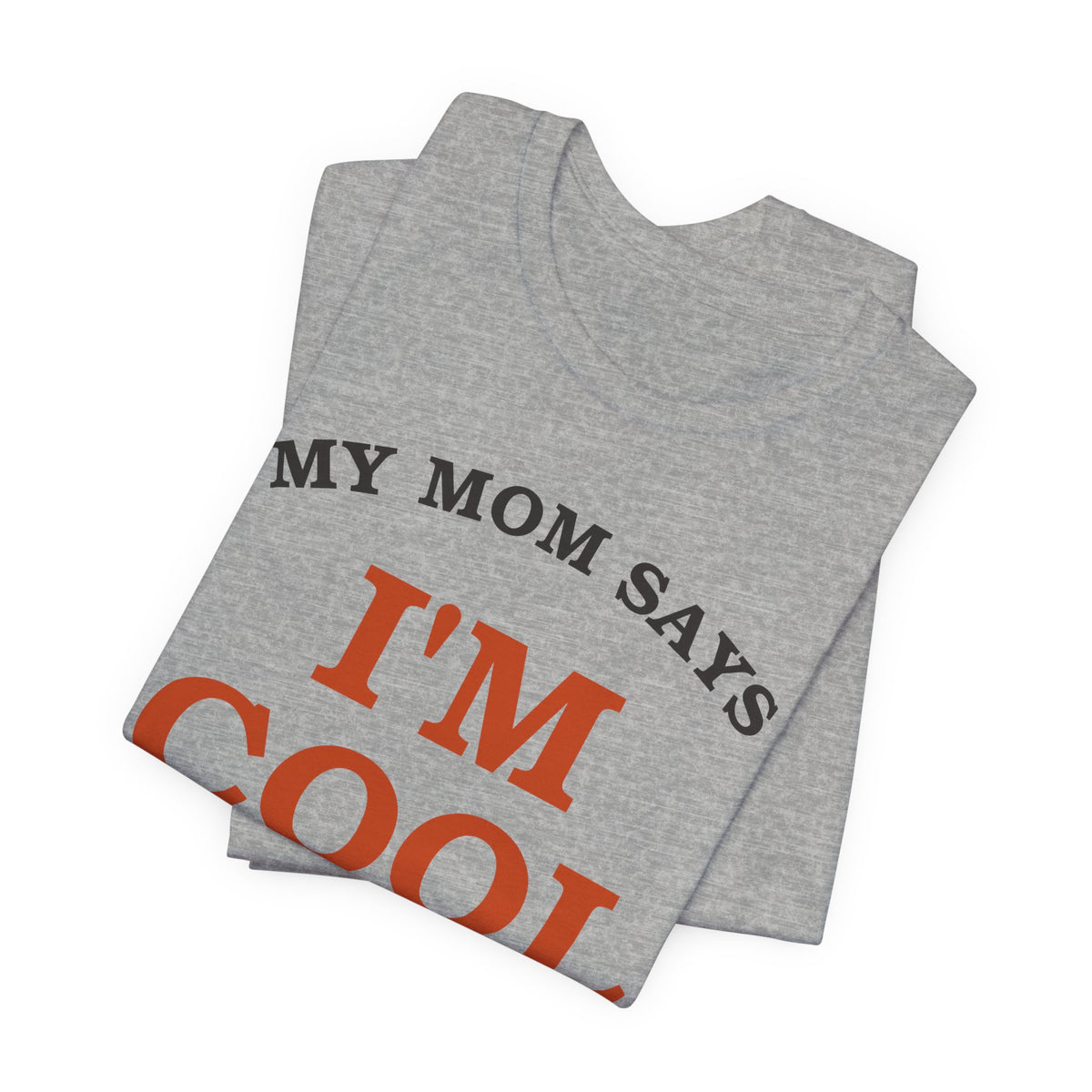 My Mom Says I'm Cool — Retro Graphic Tee