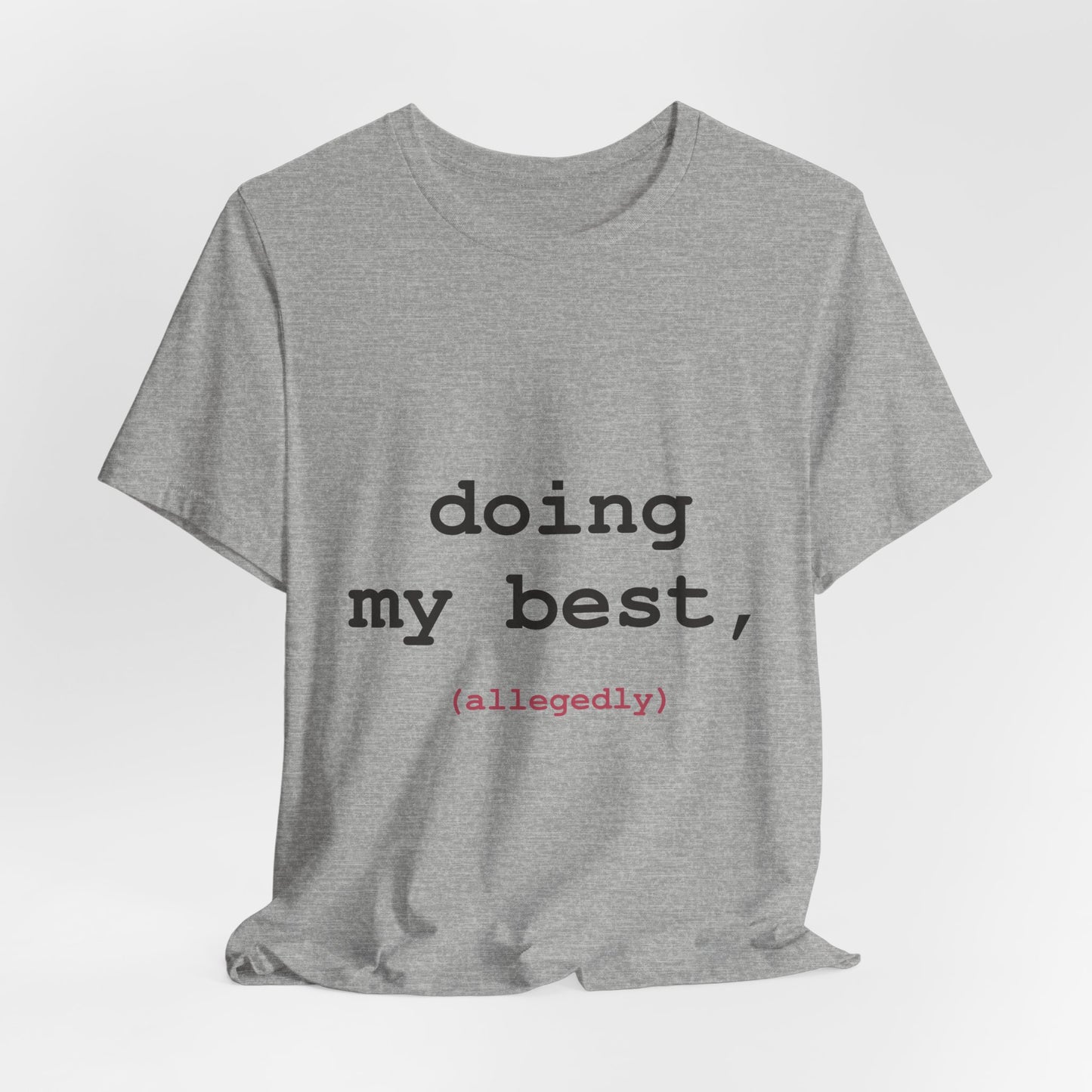 Doing My Best, Allegedly — Typewriter Tee