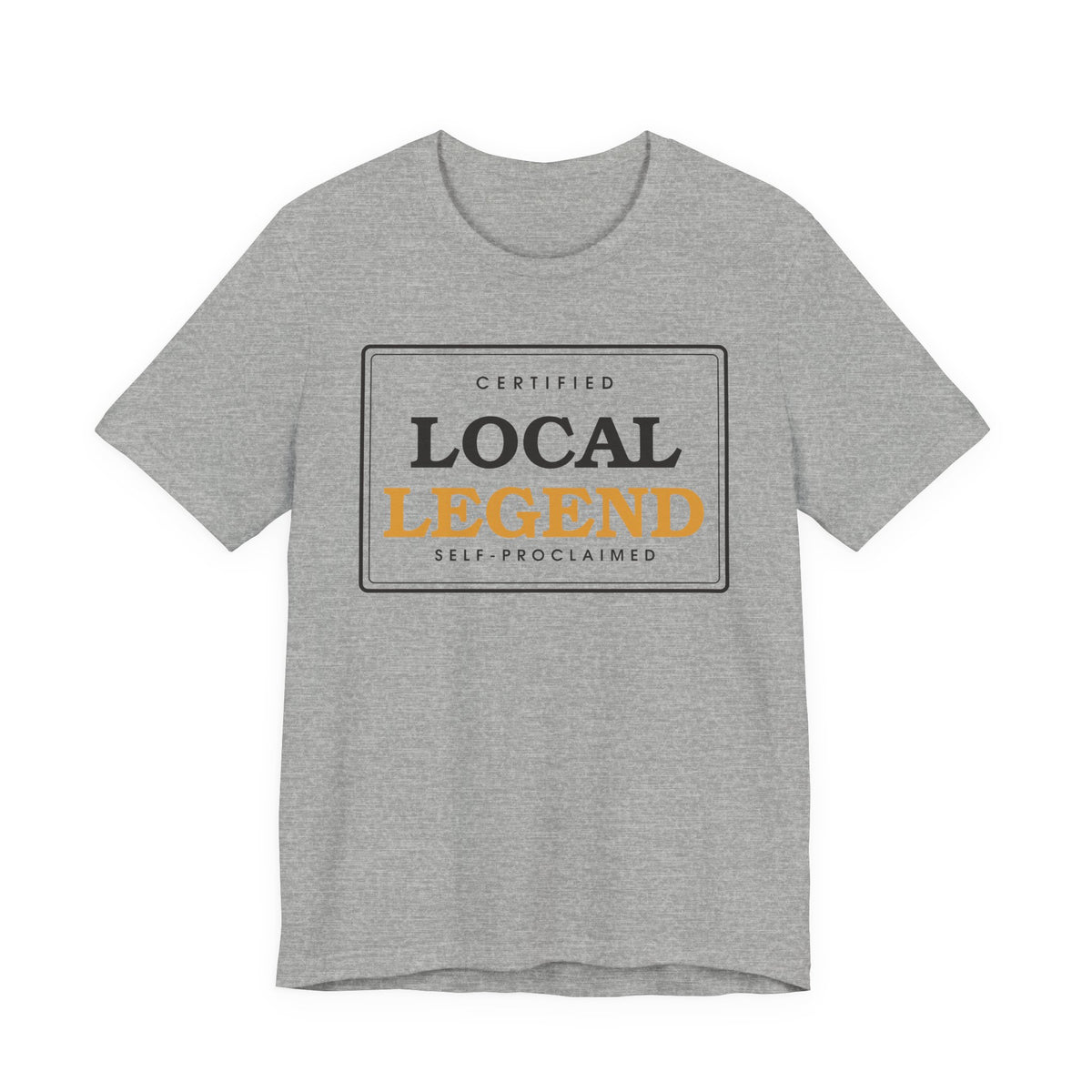 Local Legend (Self-Proclaimed) — Badge Tee
