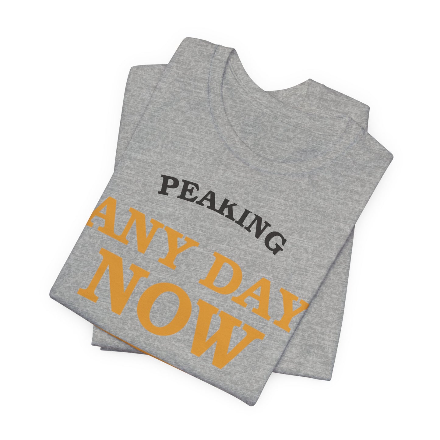 Peaking Any Day Now — Retro Tee