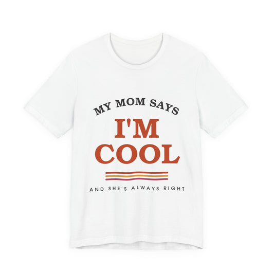 My Mom Says I'm Cool — Retro Graphic Tee