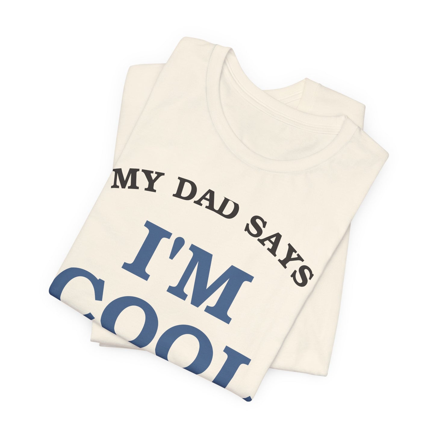 My Dad Says I'm Cool — Retro Graphic Tee