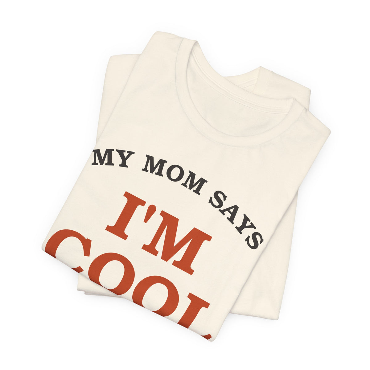 My Mom Says I'm Cool — Retro Graphic Tee