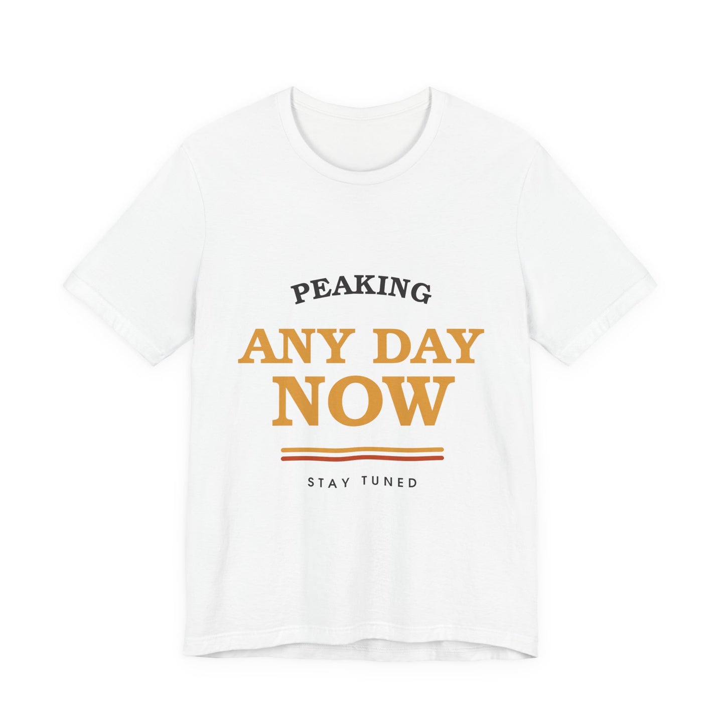 Peaking Any Day Now — Retro Tee