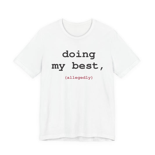 Doing My Best, Allegedly — Typewriter Tee