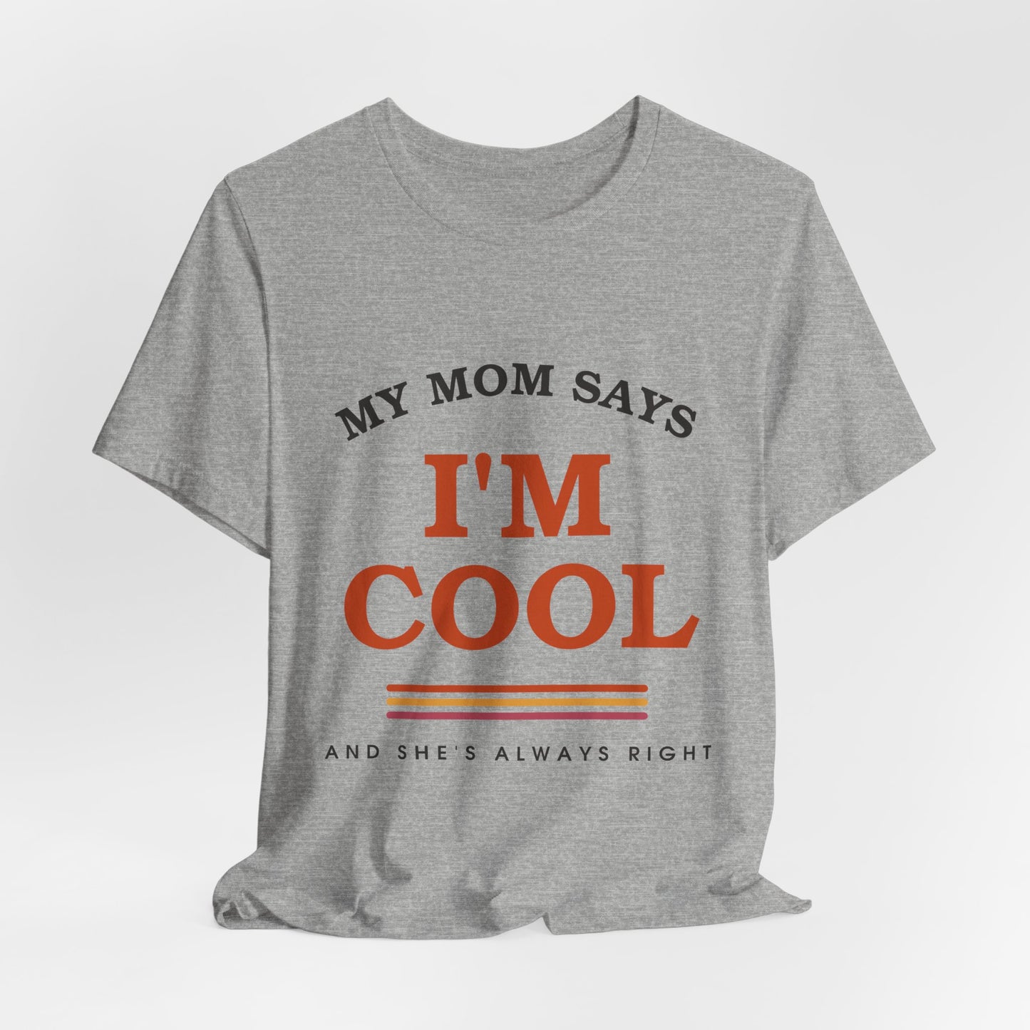 My Mom Says I'm Cool — Retro Graphic Tee