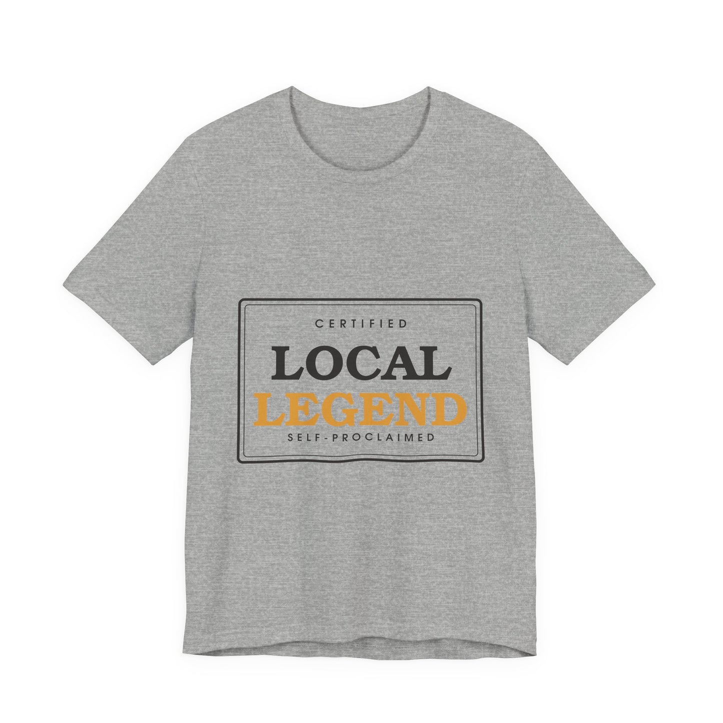 Local Legend (Self-Proclaimed) — Badge Tee