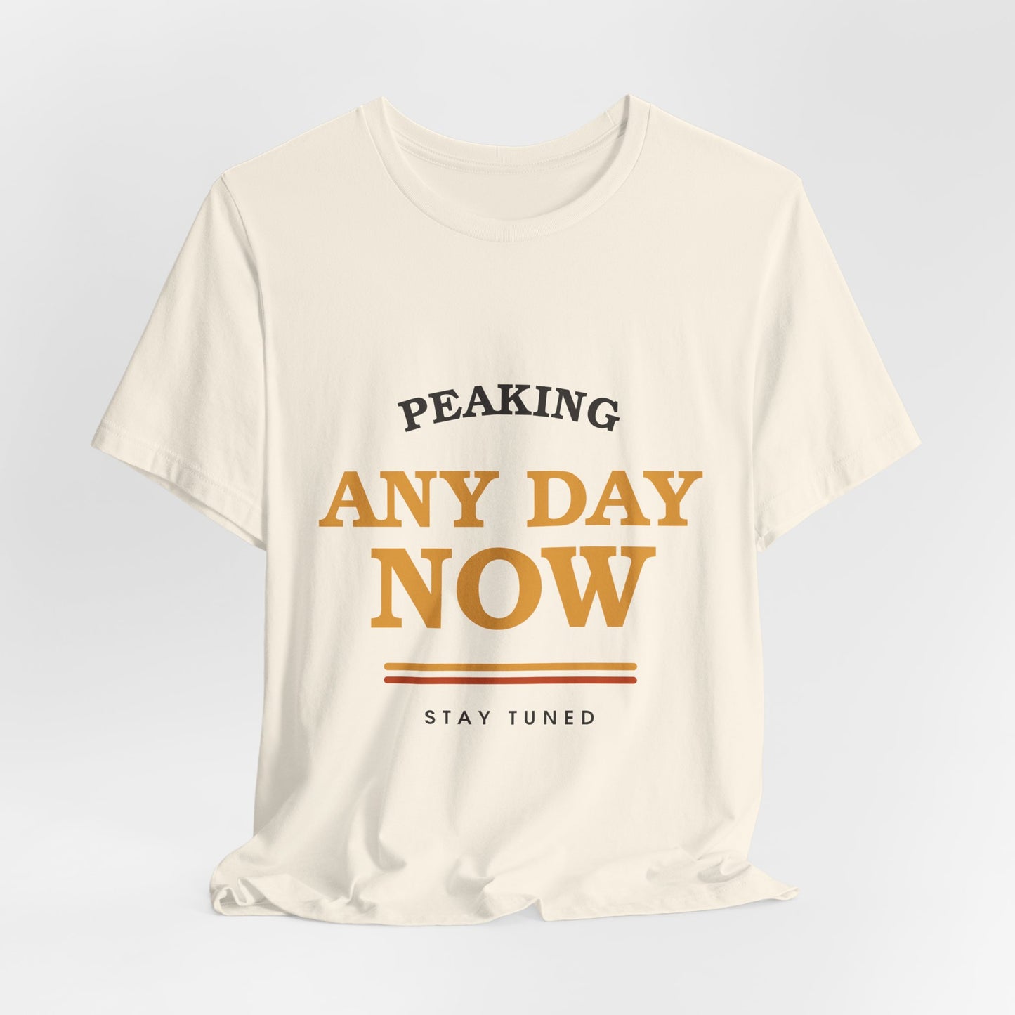 Peaking Any Day Now — Retro Tee