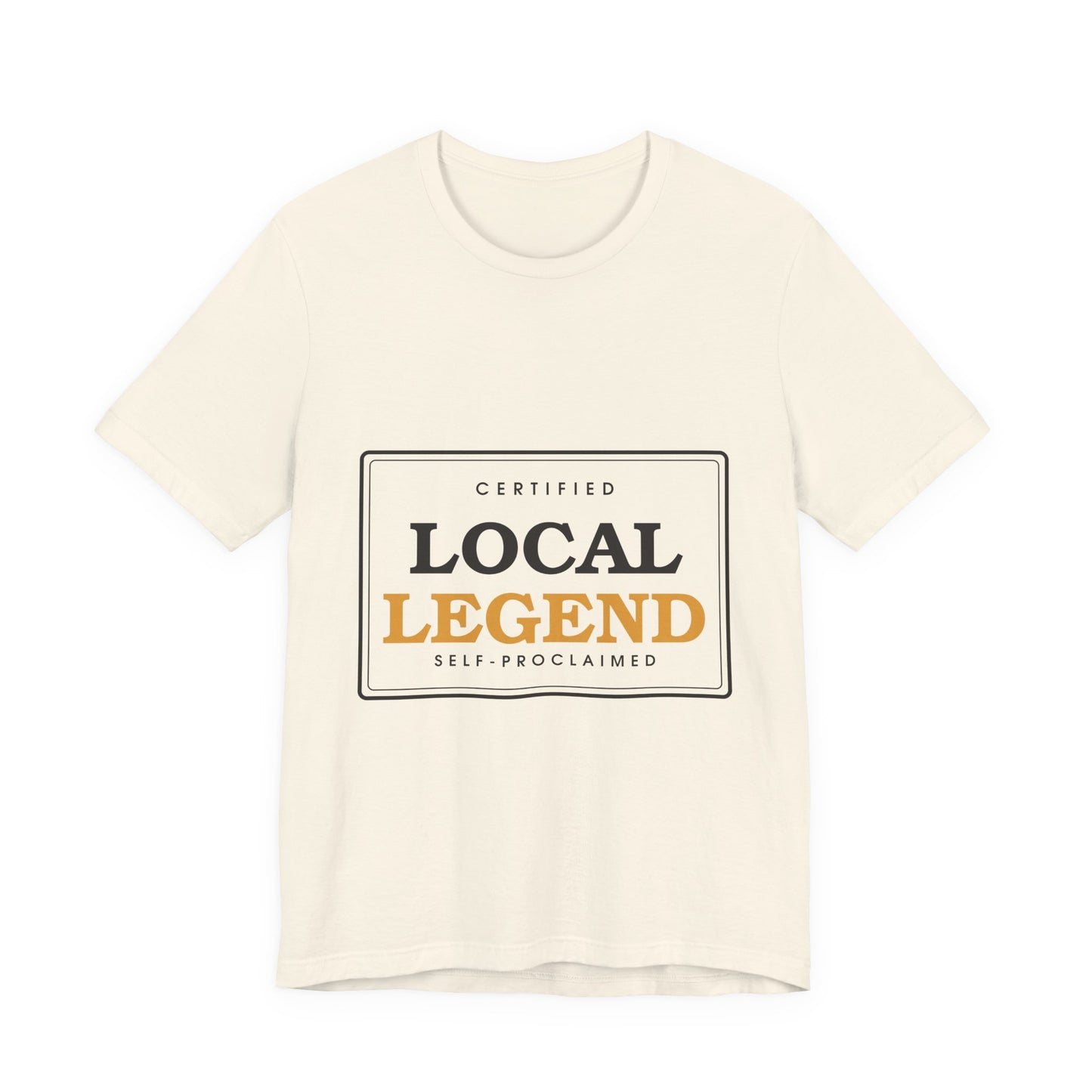Local Legend (Self-Proclaimed) — Badge Tee