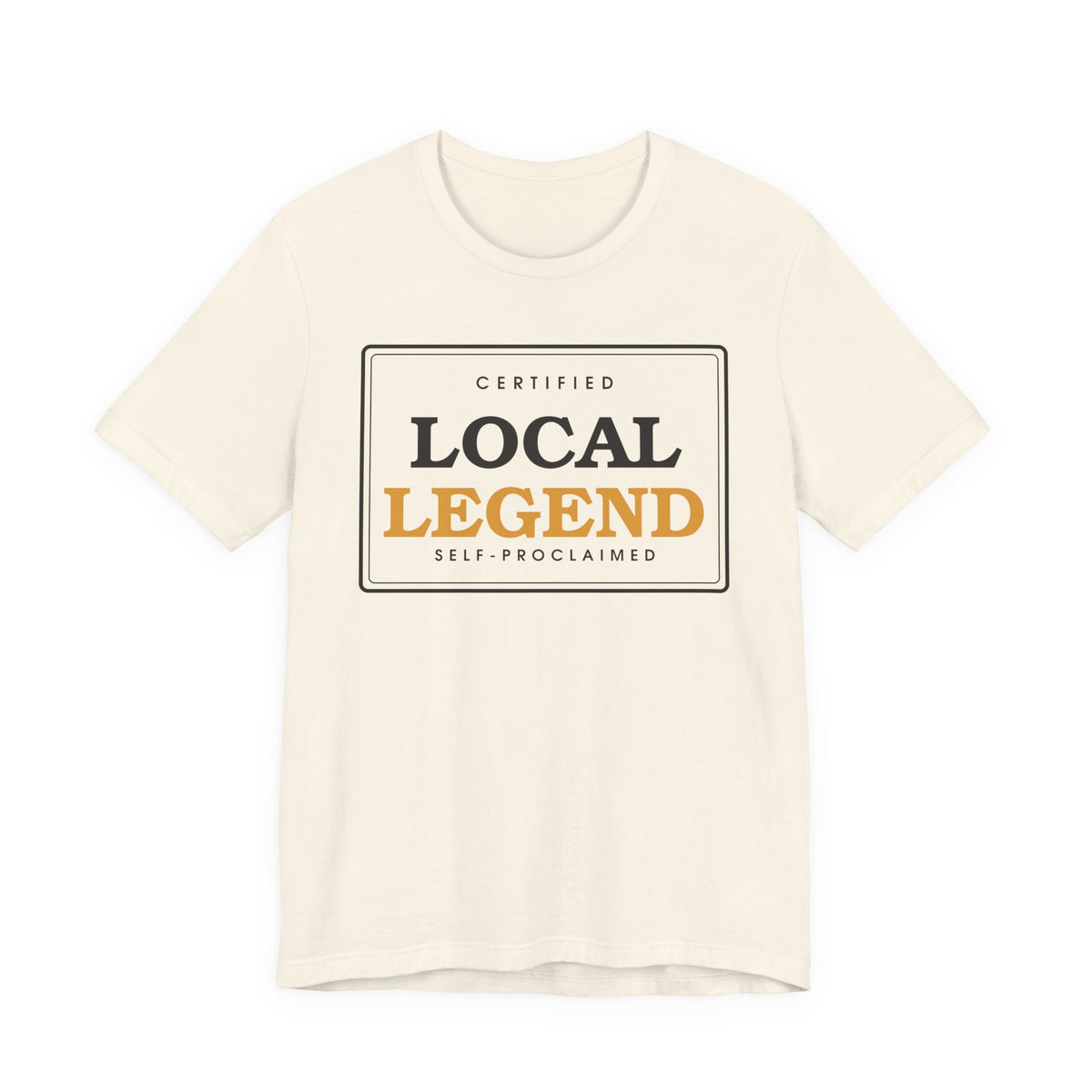 Local Legend (Self-Proclaimed) — Badge Tee