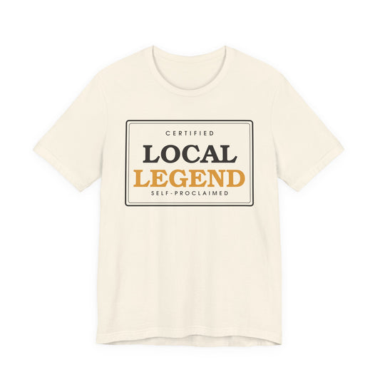 Local Legend (Self-Proclaimed) — Badge Tee