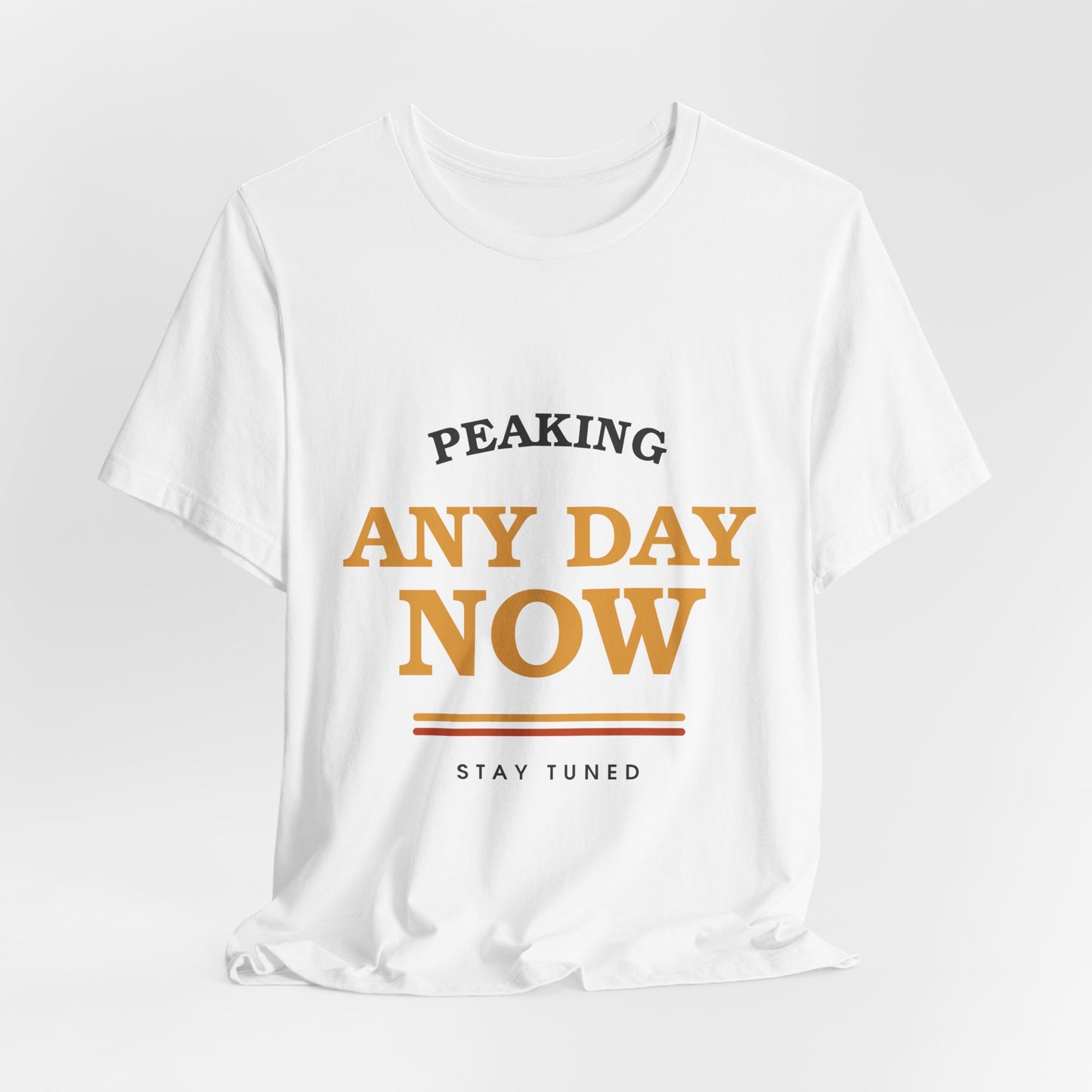 Peaking Any Day Now — Retro Tee