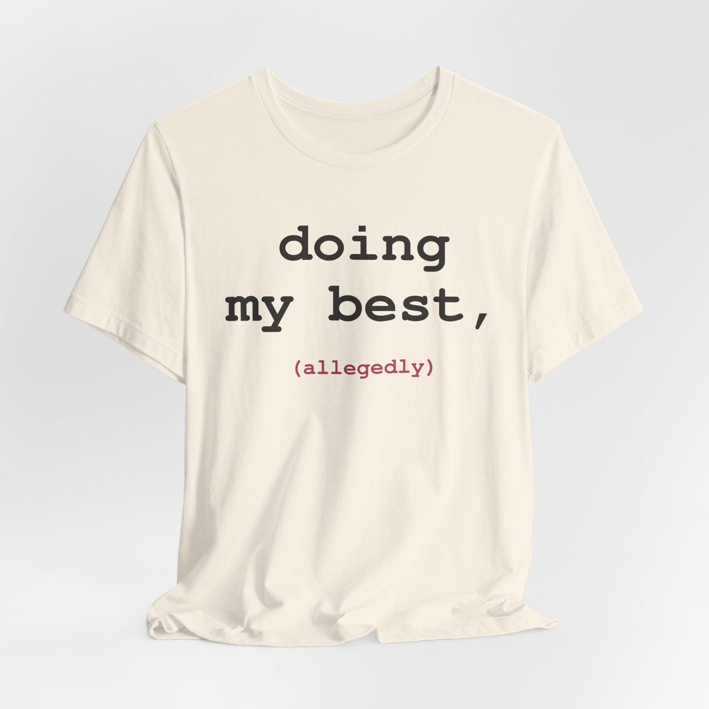 Doing My Best, Allegedly — Typewriter Tee