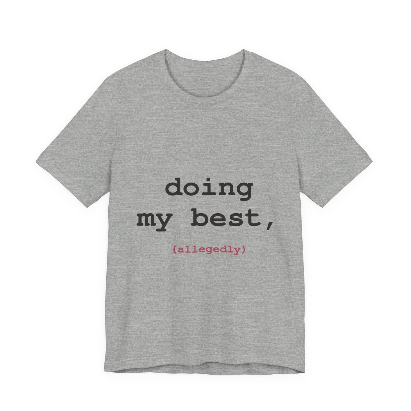 Doing My Best, Allegedly — Typewriter Tee