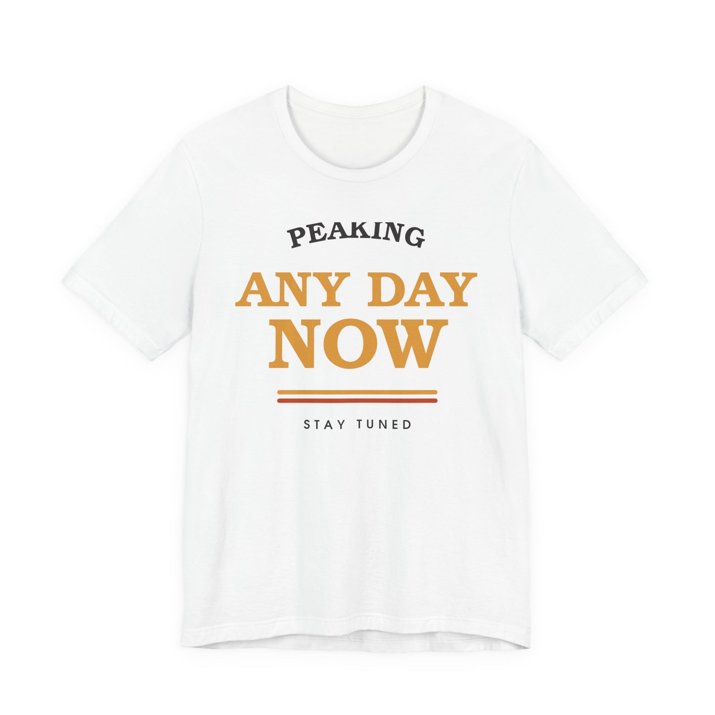 Peaking Any Day Now — Retro Tee