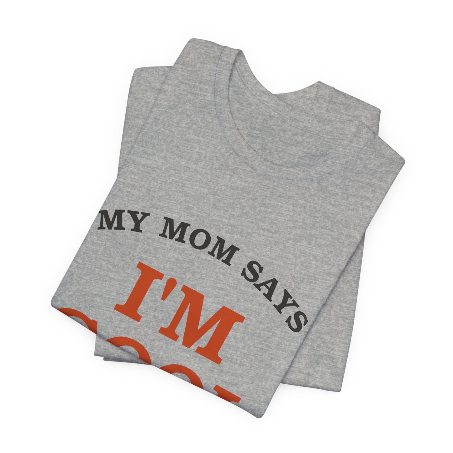 My Mom Says I'm Cool — Retro Graphic Tee