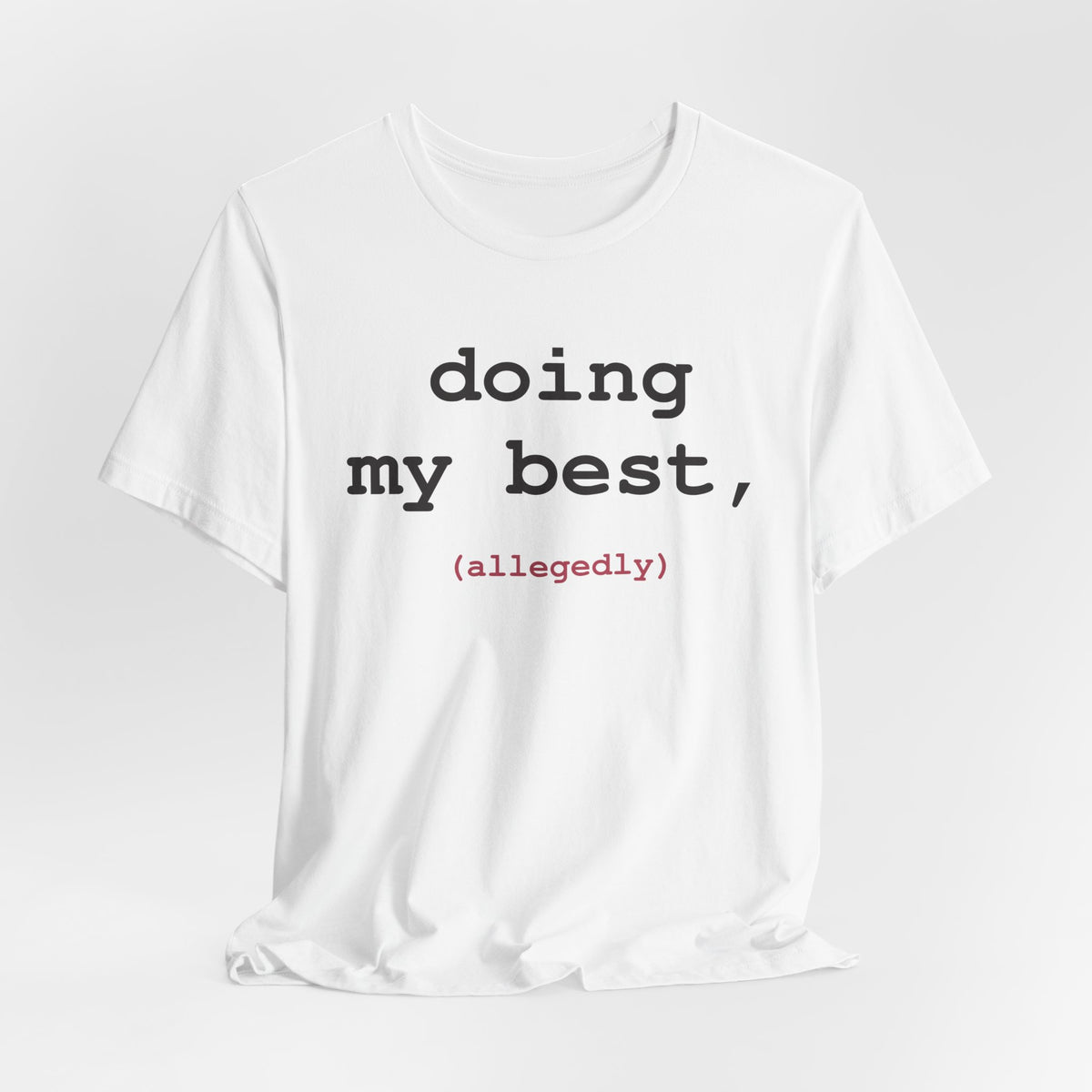 Doing My Best, Allegedly — Typewriter Tee