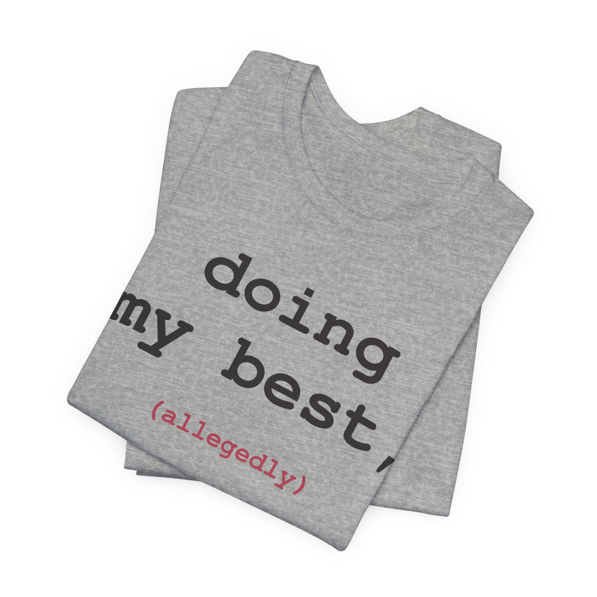 Doing My Best, Allegedly — Typewriter Tee