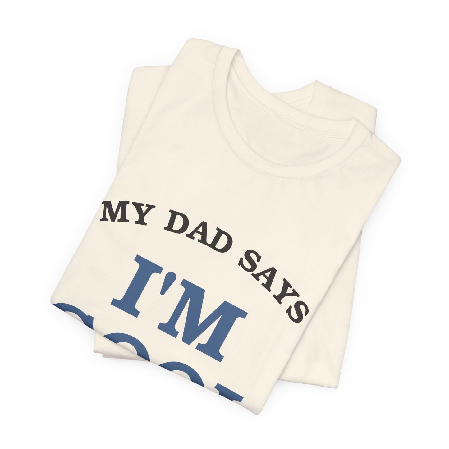 My Dad Says I'm Cool — Retro Graphic Tee