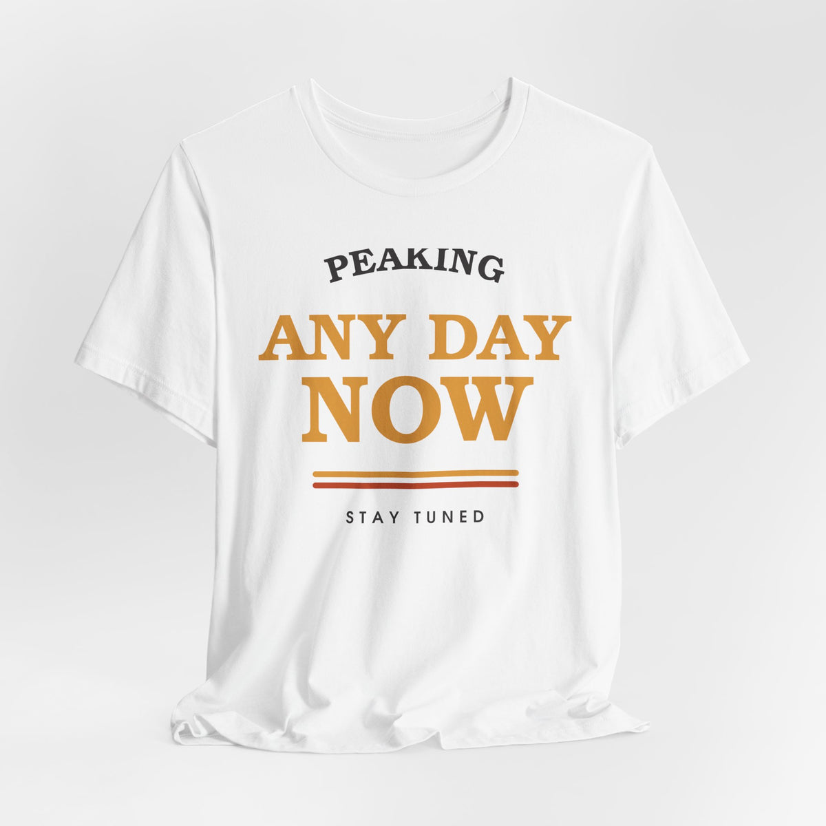 Peaking Any Day Now — Retro Tee