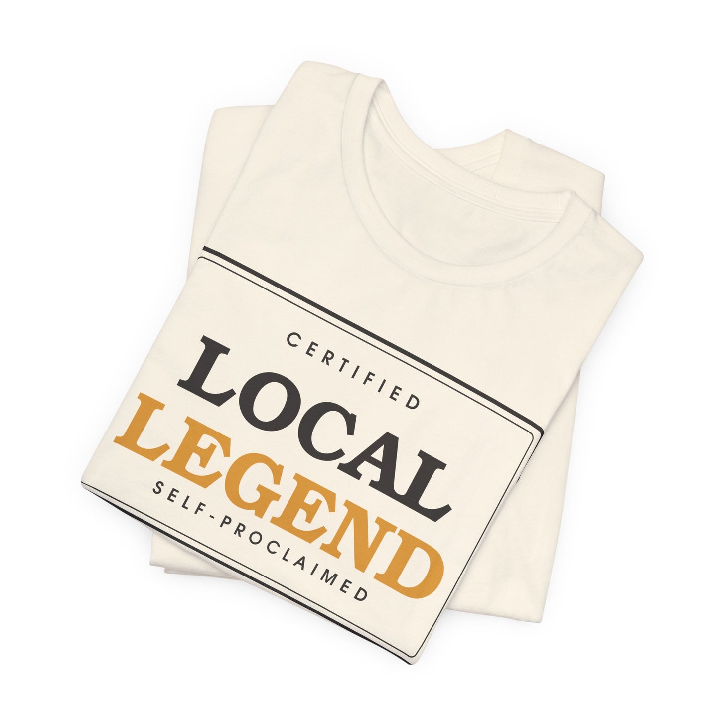 Local Legend (Self-Proclaimed) — Badge Tee