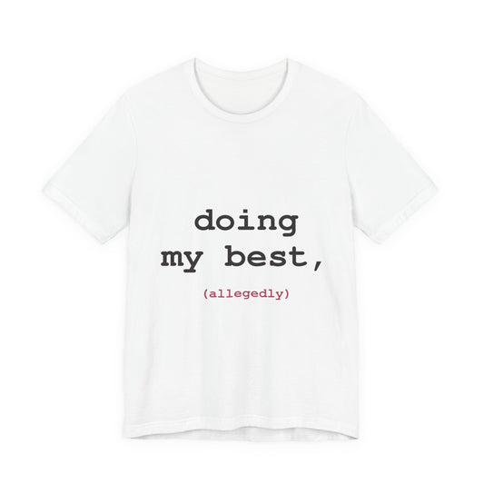 Doing My Best, Allegedly — Typewriter Tee