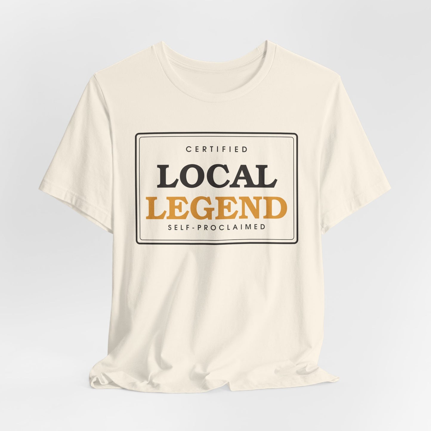 Local Legend (Self-Proclaimed) — Badge Tee