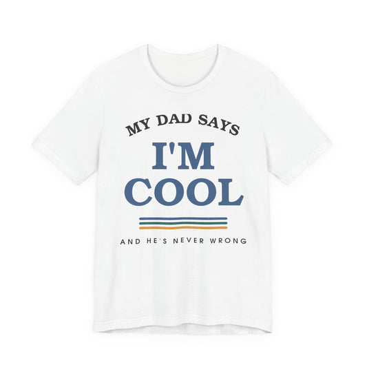 My Dad Says I'm Cool — Retro Graphic Tee