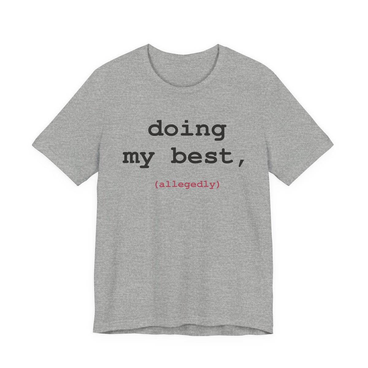 Doing My Best, Allegedly — Typewriter Tee