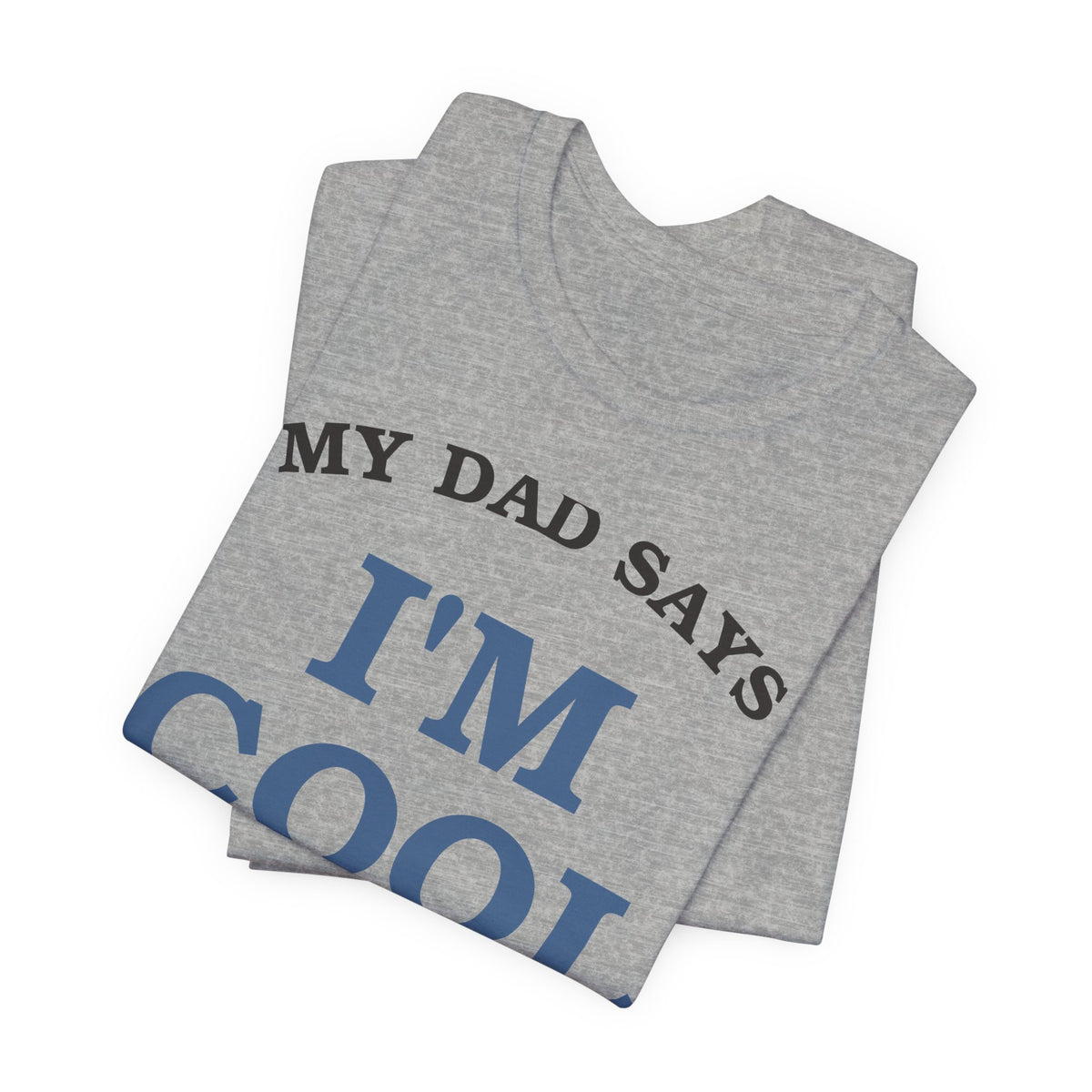 My Dad Says I'm Cool — Retro Graphic Tee