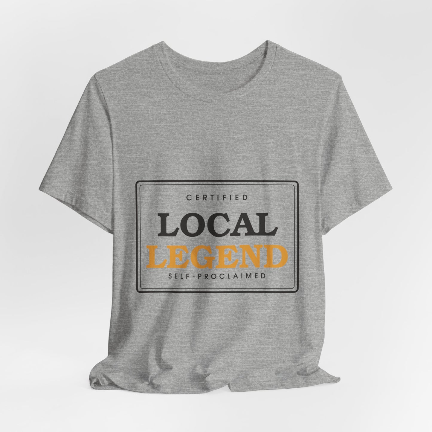 Local Legend (Self-Proclaimed) — Badge Tee