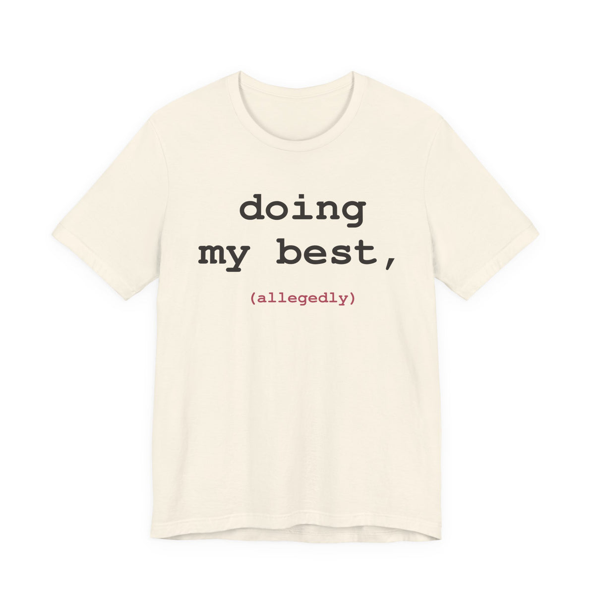 Doing My Best, Allegedly — Typewriter Tee