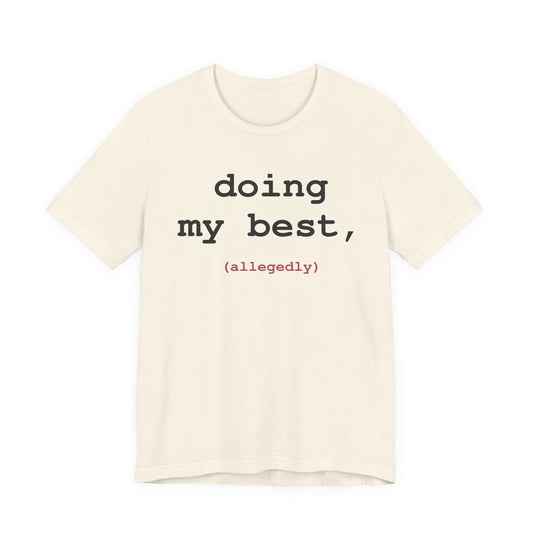 Doing My Best, Allegedly — Typewriter Tee
