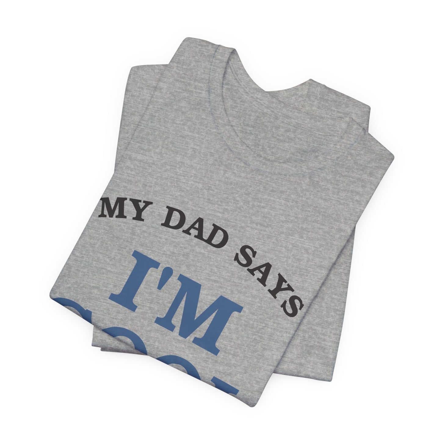 My Dad Says I'm Cool — Retro Graphic Tee