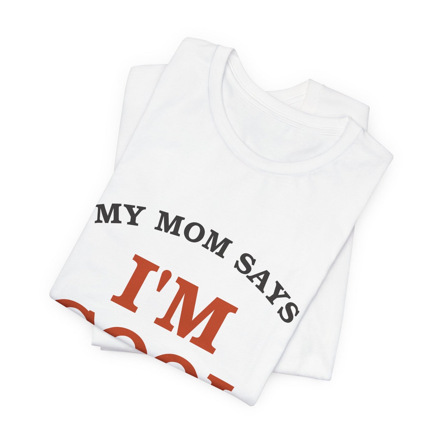 My Mom Says I'm Cool — Retro Graphic Tee