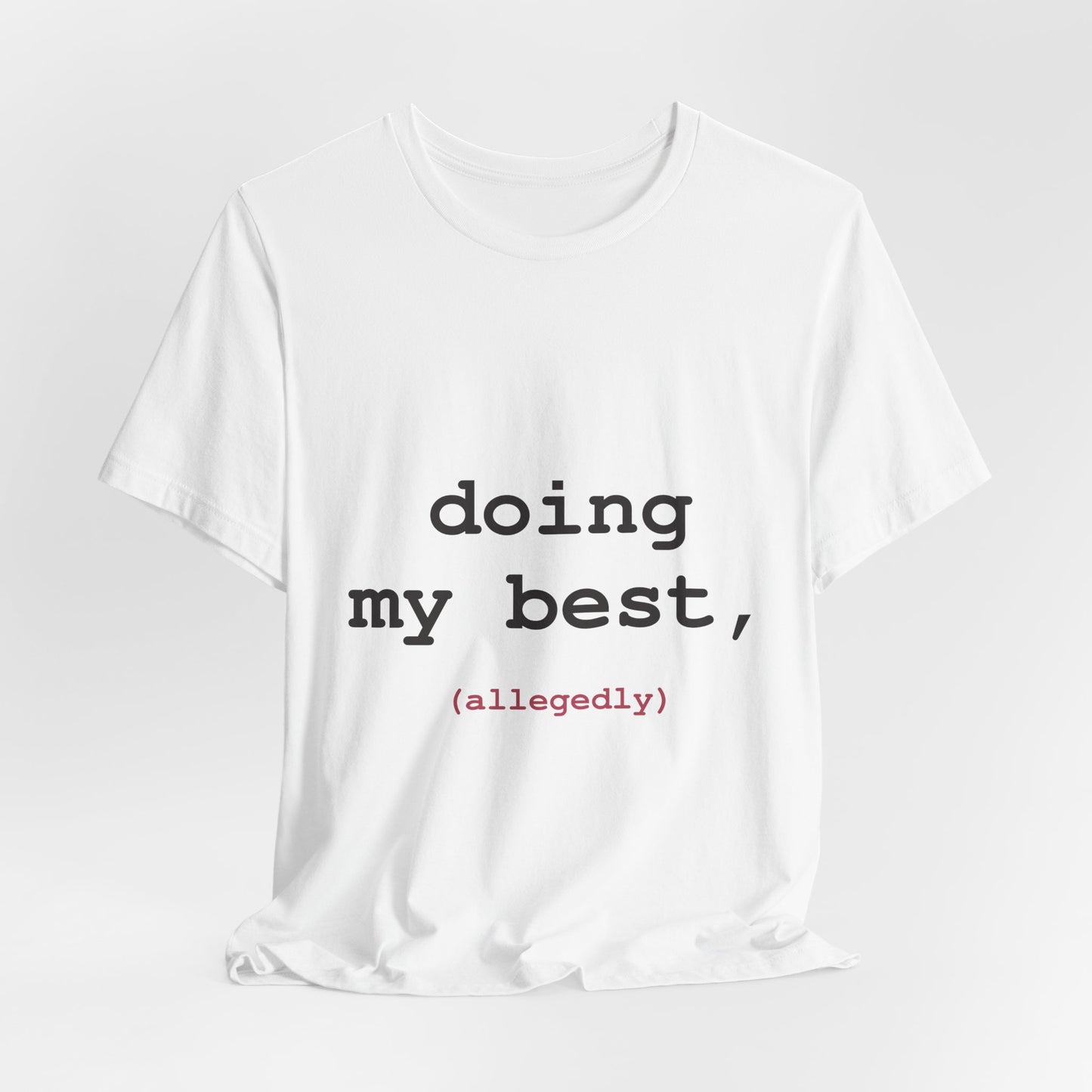 Doing My Best, Allegedly — Typewriter Tee
