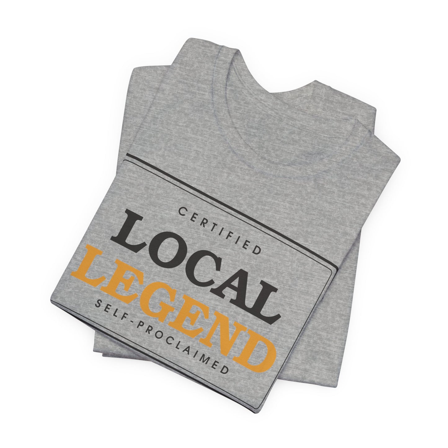 Local Legend (Self-Proclaimed) — Badge Tee