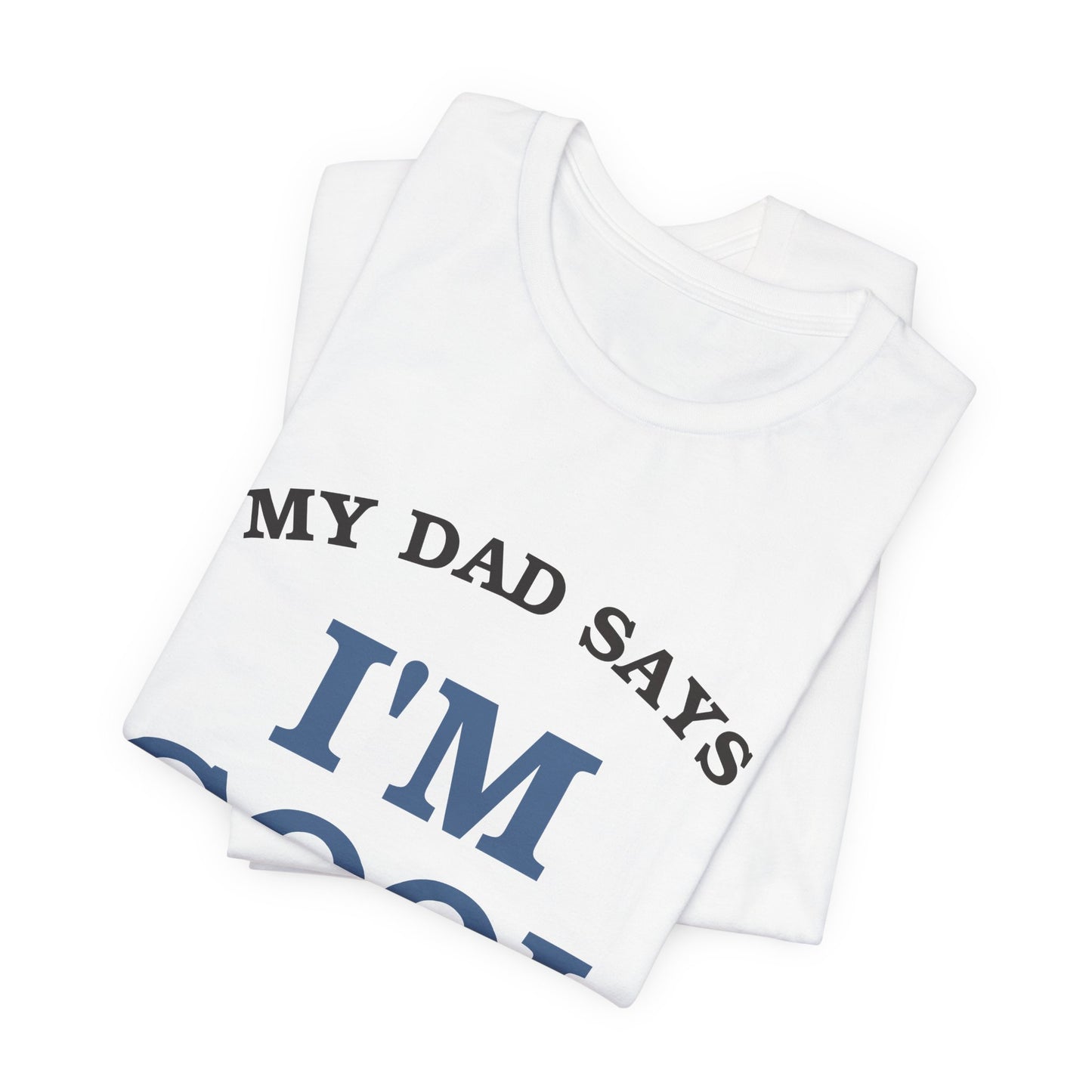 My Dad Says I'm Cool — Retro Graphic Tee
